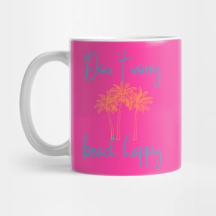 Don't Worry Beach Happy Mug